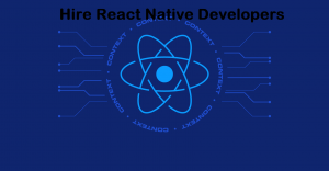 How to Hire Dedicated React Native Developers in 2023?